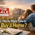 Is This the Right Time to Buy a Home