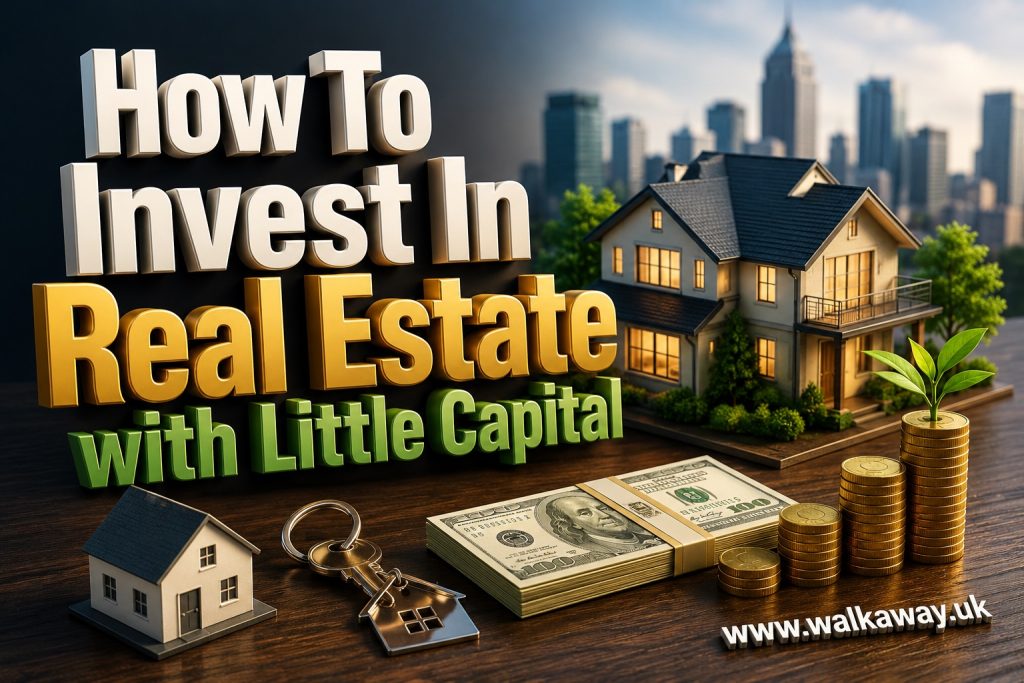 How To Invest In Real estate with Little Capital